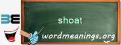 WordMeaning blackboard for shoat